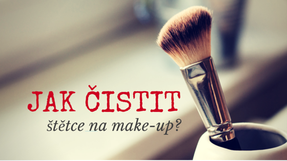 Jak čistit štětce na make-up?